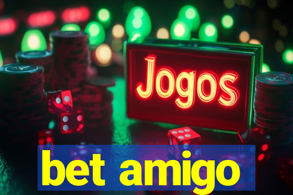 bet amigo